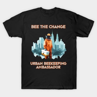 Bee the Change: Urban Beekeeping Ambassador | Urban Beekeeper | Bee | Honey T-Shirt